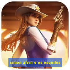 simon alvin e os esquilos